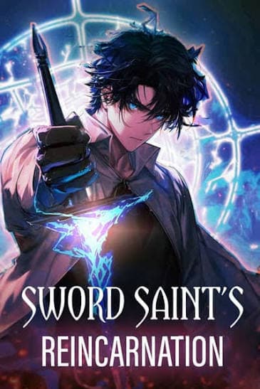 The Sword Saint Reincarnated Into a Noble Mage Family